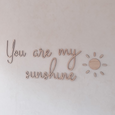 You are my Sunshine